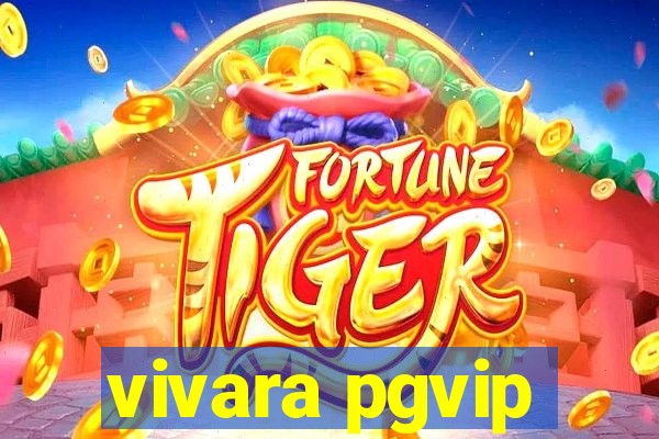 vivara pgvip